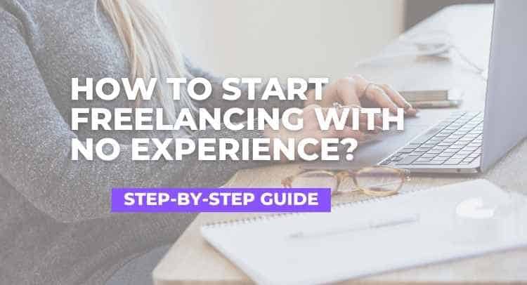 How to Start Freelancing With No Experience